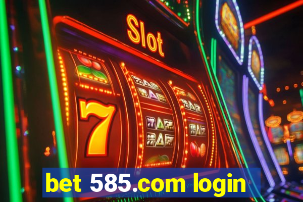 bet 585.com login